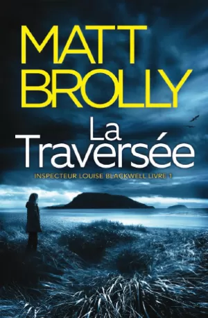 Matt Brolly – La Traversée